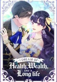i-dream-of-health-wealth-and-a-long-life-image